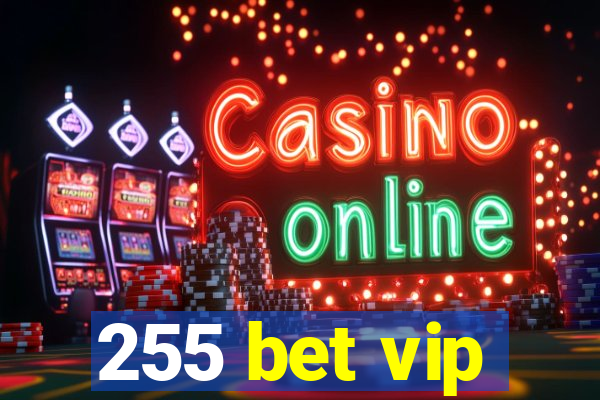 255 bet vip